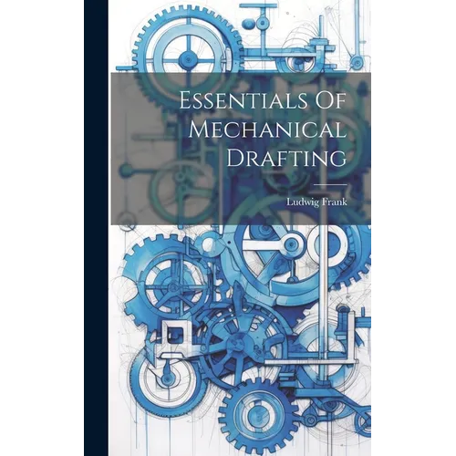 Essentials Of Mechanical Drafting - Hardcover