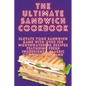 The Ultimate Sandwich Cookbook - Paperback