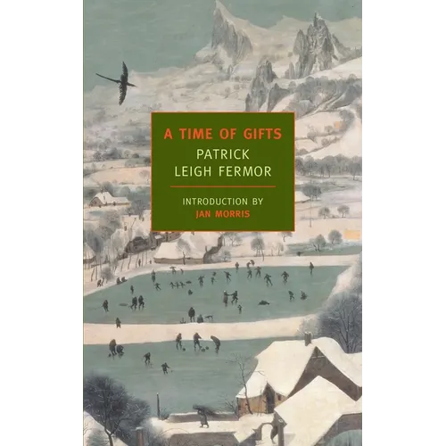 A Time of Gifts: On Foot to Constantinople: From the Hook of Holland to the Middle Danube - Paperback