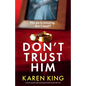 Don't Trust Him: A totally unputdownable psychological thriller packed with twists - Paperback