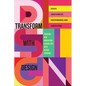 Transform with Design: Creating New Innovation Capabilities with Design Thinking - Hardcover