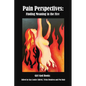 Pain Perspectives: Finding Meaning in the Fire - Paperback