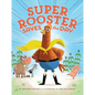Super Rooster Saves the Day - Hardcover