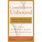 Consciousness Unbound: Liberating Mind from the Tyranny of Materialism - Paperback