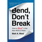 Bend, Don't Break: How to Adapt in the New World of Work - Paperback