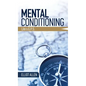 Mental Conditioning: Life's G.P.S. - Hardcover