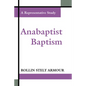 Anabaptist Baptism: A Representative Study - Paperback