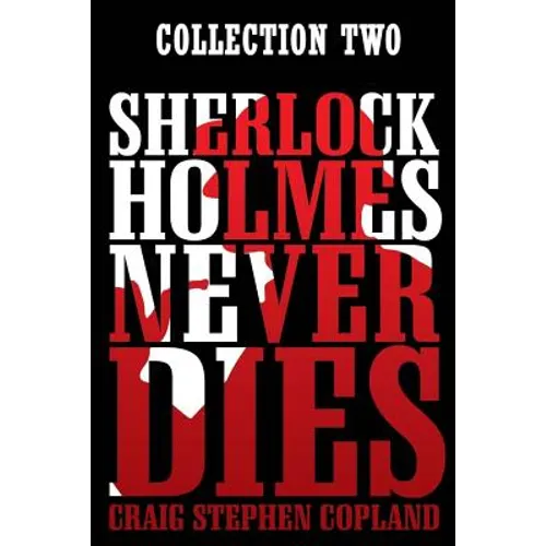 Sherlock Holmes Never Dies: Collection Two - Paperback