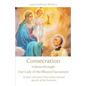 Consecration to Jesus through Our Lady of the Blessed Sacrament: 33 Days with Saint Peter Julian Eymard, Apostle of the Eucharist - Paperback