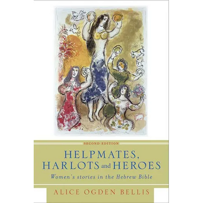 Helpmates, Harlots, and Heroes, Second Edition: Women's Stories in the Hebrew Bible - Paperback