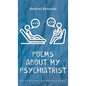 Poems about my Psychiatrist - Hardcover