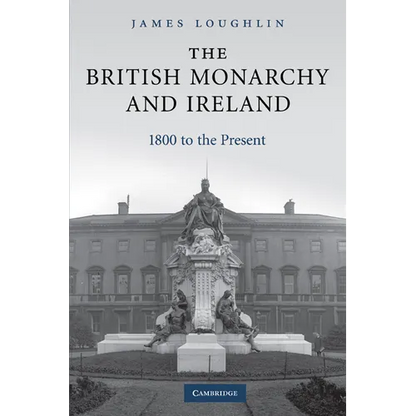 The British Monarchy and Ireland: 1800 to the Present - Paperback
