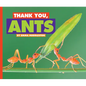 Thank You, Ants - Library Binding