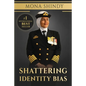 Shattering Identity Bias: Mona Shindy's Journey from Migrant Child to Navy Captain and Beyond - Paperback