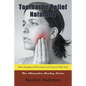 Toothache Relief Naturally: Home Remedies to Eliminate and Prevent Tooth Pain: The Alternative Healing Series - Paperback
