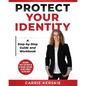 Protect Your Identity: Step-by-Step Guide and Workbook - Paperback