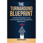 The Turnaround Blueprint: Transforming Senior Living Communities from Struggling to Spectacular - Paperback