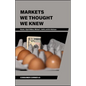 Markets We Thought We Knew - Paperback