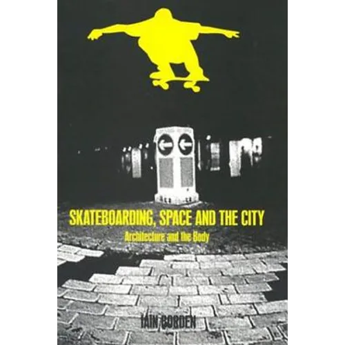 Skateboarding, Space and the City - Paperback