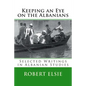 Keeping an Eye on the Albanians: Selected Writings in the Field of Albanian Studies - Paperback