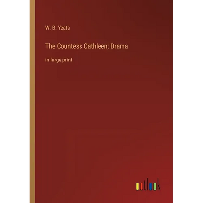 The Countess Cathleen; Drama: in large print - Paperback