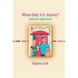 Whose Baby Is It, Anyway?: Inside the Indian Heart - Paperback