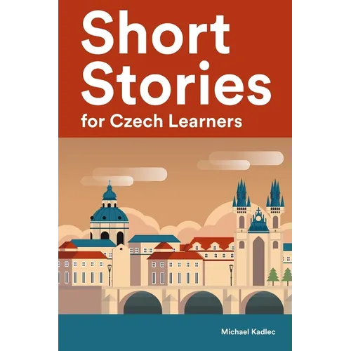 Short Stories for Czech Learners: 25 Short Stories to Master the Czech Language - Paperback