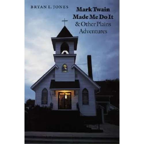 Mark Twain Made Me Do It and Other Plains Adventures - Paperback