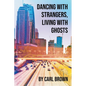 Dancing with Strangers, Living with Ghosts - Paperback