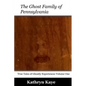 The Ghost Family of Pennsylvania - Paperback