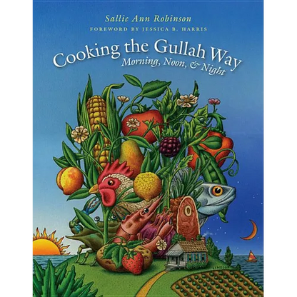 Cooking the Gullah Way, Morning, Noon, and Night - Paperback