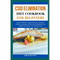 CSID Elimination Diet Cookbook for Beginners: Symptom Relief for Congenital Sucrase-Isomaltase Deficiency and Improved Gastrointestinal Health with He - Paperback