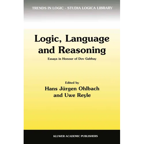 Logic, Language and Reasoning: Essays in Honour of Dov Gabbay - Hardcover