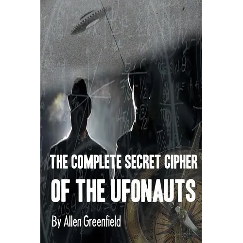 The Complete SECRET CIPHER Of the UfOnauts - Paperback