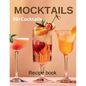 Mocktail Recipe Book: Delicious Non-Alcoholic Drinks for Every Occasion 80+Cocktails - Paperback