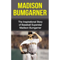 Madison Bumgarner: The Inspirational Story of Baseball Superstar Madison Bumgarner - Paperback