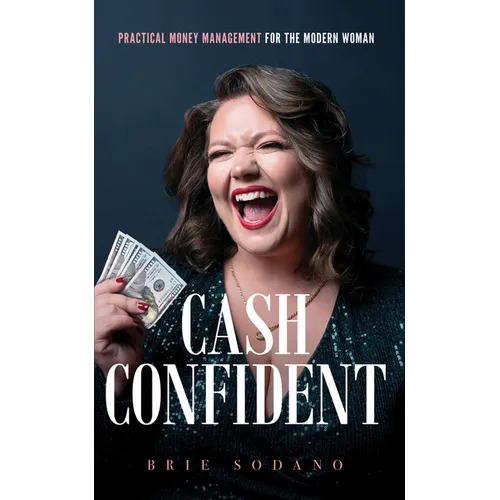 Cash Confident: Practical Money Management for the Modern Woman - Paperback
