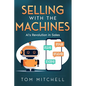 Selling with the Machines: AI's Revolution in Sales - Paperback