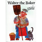Walter the Baker - Hardcover