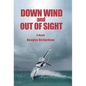 Down Wind and out of Sight - Hardcover