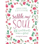 Settle My Soul: 100 Quiet Moments to Meet with Jesus - A Pressing Pause Devotional - 100 Daily Devotions to Calm Your Anxious Heart - The Perfect Gift - Hardcover