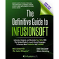 The Definitive Guide To Infusionsoft: How Mere Mortals Increase Traffic, Leads, Prospects, Sales, Testimonials, E-Commerce & Referrals With the World' - Paperback