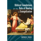 Biblical Foundations for the Role of Healing in Evangelization - Hardcover