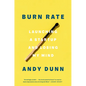 Burn Rate: Launching a Startup and Losing My Mind - Hardcover