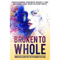 Broken To Whole: Inner Healing for the Fragmented Soul - Paperback