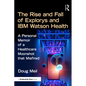 The Rise and Fall of Explorys and IBM Watson Health: A Personal Memoir of a Healthcare Moonshot that Misfired - Paperback