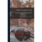The Habits of Good Society: A Handbook for Ladies and Gentlemen - Hardcover