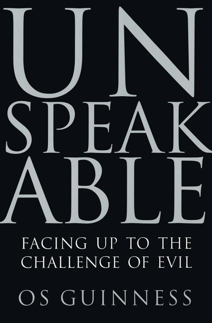 Unspeakable: Facing Up to the Challenge of Evil - Paperback
