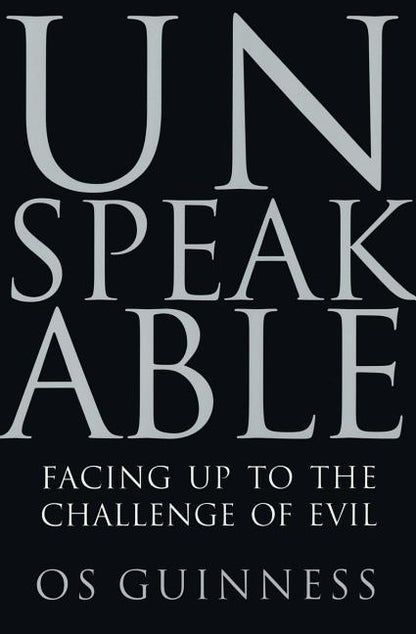 Unspeakable: Facing Up to the Challenge of Evil - Paperback