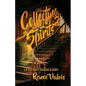Collecting Spirits: Life with Ghosts, Guardians & Guides - Paperback